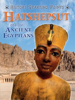 History Starting Points: Hatshepsut and the Ancient Egyptians book