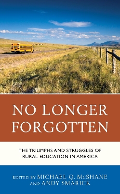 No Longer Forgotten: The Triumphs and Struggles of Rural Education in America book