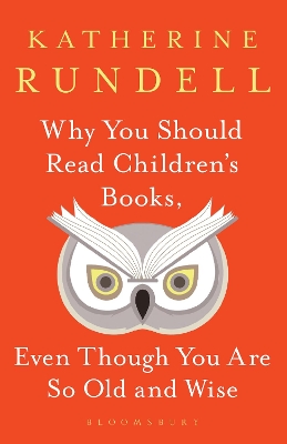 Why You Should Read Children's Books, Even Though You Are So Old and Wise book