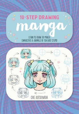 Ten-Step Drawing: Manga: Learn to Draw 30 Manga Characters & Animals in Ten Easy Steps! book