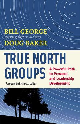 True North Groups: A Powerful Path to Personal and Leadership Development book