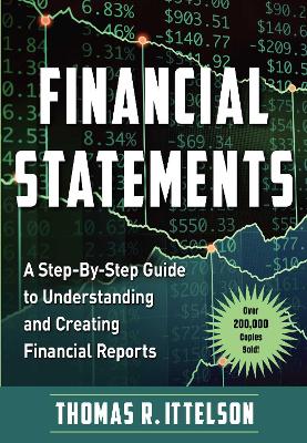 Financial Statements: A Step-by-Step Guide to Understanding and Creating Financial Reports (Over 200,000 copies sold!) book