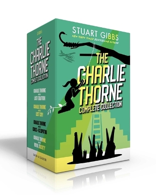 The Charlie Thorne Complete Collection (Boxed Set): Charlie Thorne and the Last Equation; Charlie Thorne and the Lost City; Charlie Thorne and the Curse of Cleopatra; Charlie Thorne and the Royal Society by Stuart Gibbs