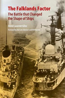 The Falklands Factor: The Battle that Changed the Shape of Ships book