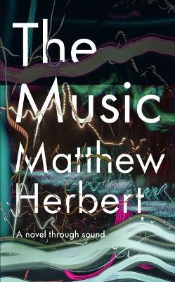 Music: A Novel Through Sound book