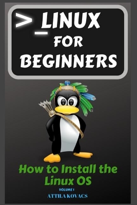 Linux for Beginners: How to Install the Linux OS book