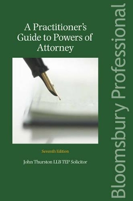 A Practitioner's Guide to the Powers of Attorney by John Thurston