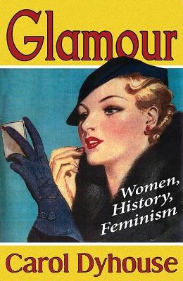 Glamour by Professor Carol Dyhouse