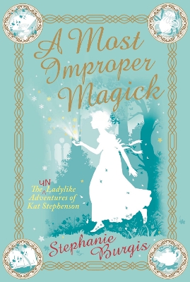 Most Improper Magick by Stephanie Burgis