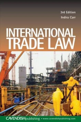 International Trade Law by Indira Carr