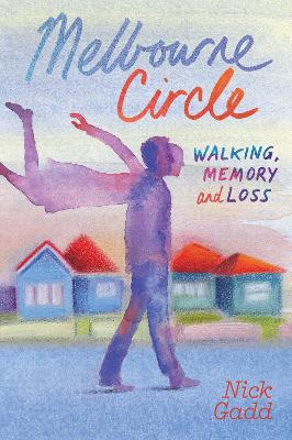 Melbourne Circle: Walking, Memory and Loss book