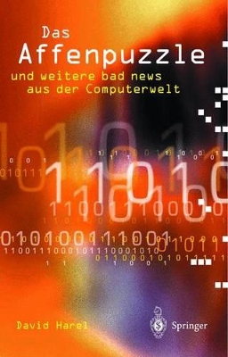 Das Affenpuzzle und weitere bad news aus der Computerwelt: und weitere bad news aus der Computerwelt by David Harel
