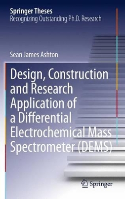 Design, Construction and Research Application of a Differential Electrochemical Mass Spectrometer (DEMS) book