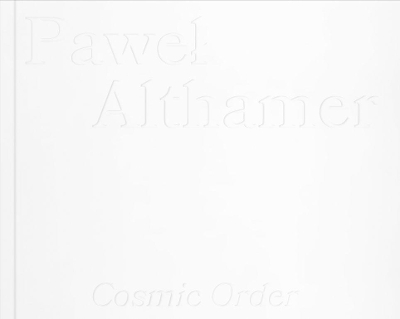 Pawel Althamer: Cosmic Order by Massimiliano Gioni