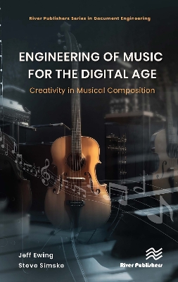 Engineering of Music for the Digital Age: Creativity in Musical Composition book