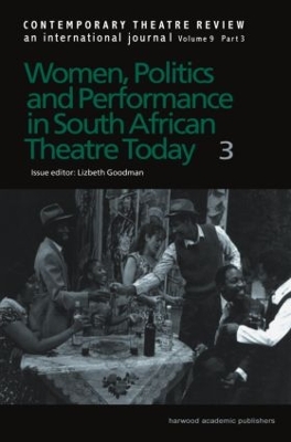 Women, Politics and Performance in South African Theatre Today: Volume 3 book