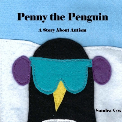 Penny the Penguin: A Story About Autism book