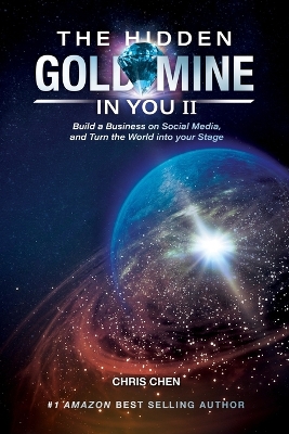 The Hidden Goldmine In You II: Build A Business On Social Media And Turn The World Into Your Stage book