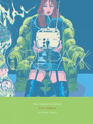 The The Complete Crepax: City Stories: Volume 9 by Guido Crepax