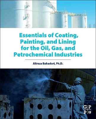 Essentials of Coating, Painting, and Lining for the Oil, Gas and Petrochemical Industries book