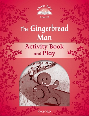 Classic Tales Second Edition: Level 2: The Gingerbread Man Activity Book & Play book