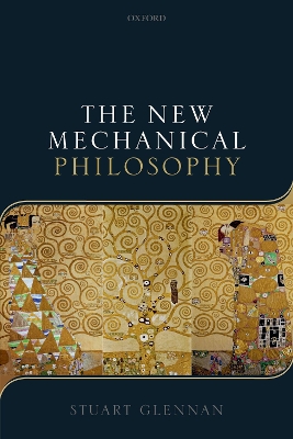 The The New Mechanical Philosophy by Stuart Glennan