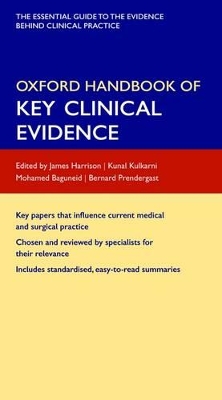Oxford Handbook of Key Clinical Evidence by Kunal Kulkarni