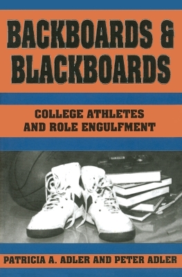 Backboards and Blackboards: College Athletes and Role Engulfment book