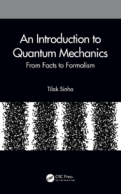 An Introduction to Quantum Mechanics: From Facts to Formalism book