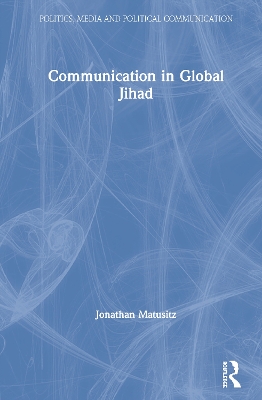 Communication in Global Jihad by Jonathan Matusitz