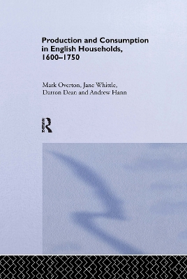 Production and Consumption in English Households 1600-1750 by Darron Dean