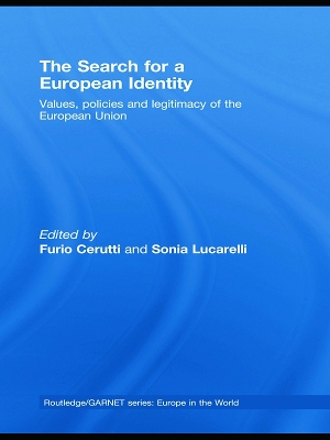 The Search for a European Identity: Values, Policies and Legitimacy of the European Union by Furio Cerutti