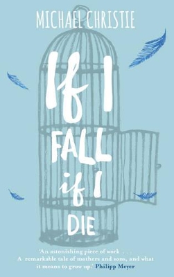 If I Fall, If I Die by Michael Christie