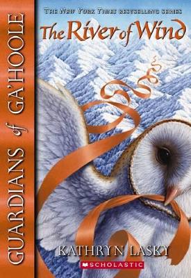 Guardians of Ga'Hoole: #13 River of Wind book