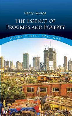 Essence of Progress and Poverty by Henry George