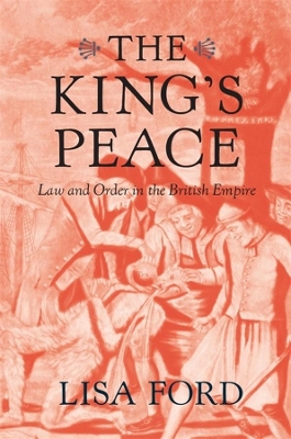 The King’s Peace: Law and Order in the British Empire book