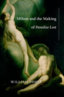 Milton and the Making of Paradise Lost book