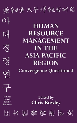 Human Resource Management in the Asia Pacific Region by Chris Rowley