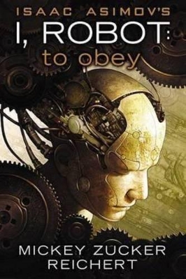 Isaac Asimov's I, Robot by Mickey Zucker Reichert