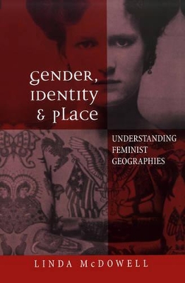 Gender, Identity and Place: Understanding Feminist Geographies book