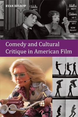 Comedy and Cultural Critique in American Film by Ryan Bishop