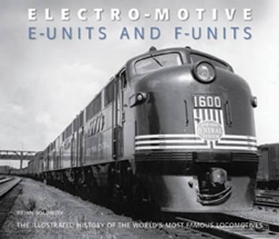 Electro-Motive E-Units and F-Units book