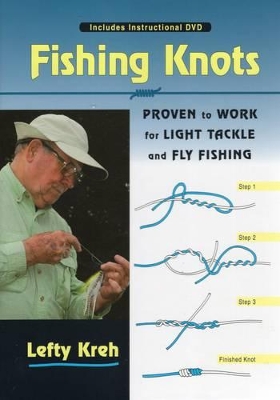 Fishing Knots: Proven to Work for Light Tackle and Fly Fishing book