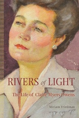 Rivers of Light: The Life of Claire Myers Owens book