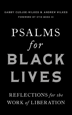 Psalms for Black Lives: Reflections for the Work of Liberation book