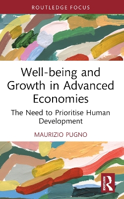 Well-being and Growth in Advanced Economies: The Need to Prioritise Human Development by Maurizio Pugno