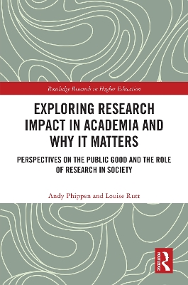 Exploring Research Impact in Academia and Why It Matters: Perspectives on the Public Good and the Role of Research in Society book