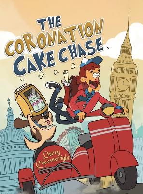 The Coronation Cake Chase by Danny Cheesewright