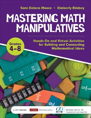 Mastering Math Manipulatives, Grades 4-8: Hands-On and Virtual Activities for Building and Connecting Mathematical Ideas book