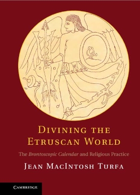 The Divining the Etruscan World by Jean MacIntosh Turfa